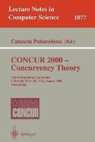 CONCUR 2000 - Concurrency Theory: 11th International Conference, University Park, PA, USA, August 22-25, 2000 Proceedings - cover