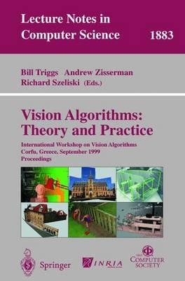 Vision Algorithms: Theory and Practice: International Workshop on Vision Algorithms Corfu, Greece, September 21-22, 1999 Proceedings - cover