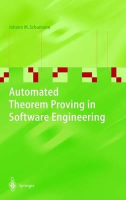 Automated Theorem Proving in Software Engineering - Johann M. Schumann - cover