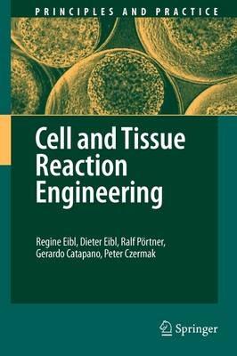 Cell and Tissue Reaction Engineering - Regine Eibl,Dieter Eibl,Ralf Pörtner - cover