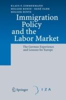 Immigration Policy and the Labor Market: The German Experience and Lessons for Europe - Klaus F. Zimmermann,Holger Bonin,René Fahr - cover