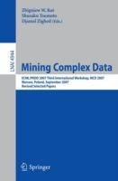 Mining Complex Data: ECML/PKDD 2007 Third International Workshop, MDC 2007, Warsaw, Poland, September 17-21, 2007, Revised Selected Papers - cover