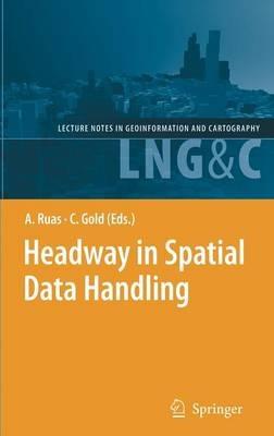 Headway in Spatial Data Handling: 13th International Symposium on Spatial Data Handling - cover