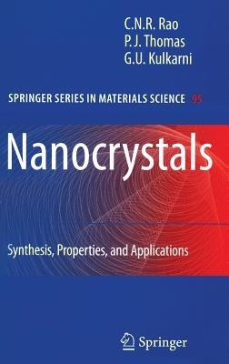 Nanocrystals:: Synthesis, Properties and Applications - C.N.R. Rao,P. John Thomas,G.U. Kulkarni - cover