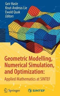 Geometric Modelling, Numerical Simulation, and Optimization:: Applied Mathematics at SINTEF - cover