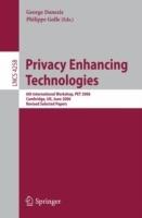 Privacy Enhancing Technologies: 6th International Workshop, PET 2006, Cambridge, UK, June 28-30, 2006, Revised Selected Papers - cover