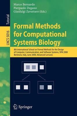 Formal Methods for Computational Systems Biology: 8th International School on Formal Methods for the Design of Computer, Communication, and Software Systems, SFM 2008 Bertinoro, Italy, June 2-7, 2008 - cover