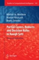Partial Covers, Reducts and Decision Rules in Rough Sets: Theory and Applications - Mikhail Ju. Moshkov,Marcin Piliszczuk,Beata Zielosko - cover