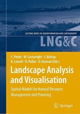 Landscape Analysis and Visualisation: Spatial Models for Natural Resource Management and Planning - cover