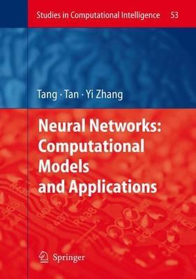 Neural Networks: Computational Models and Applications - Huajin Tang,Kay Chen Tan,Zhang Yi - cover