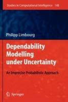 Dependability Modelling under Uncertainty: An Imprecise Probabilistic Approach - Philipp Limbourg - cover