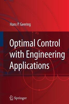 Optimal Control with Engineering Applications - Hans P. Geering - cover