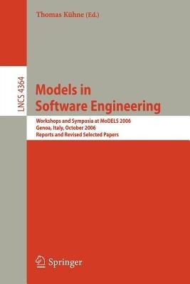 Models in Software Engineering: Workshops and Symposia at MoDELS 2006, Genoa, Italy, October 1-6, 2006, Reports and Revised Selected Papers - cover