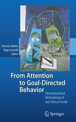 From Attention to Goal-Directed Behavior: Neurodynamical, Methodological and Clinical Trends - cover