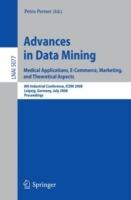 Advances in Data Mining. Medical Applications, E-Commerce, Marketing, and Theoretical Aspects: 8th Industrial Conference, ICDM 2008 Leipzig, Germany, July 16-18, 2008,  Proceedings - cover