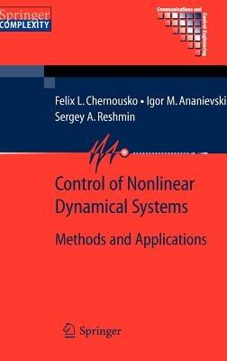 Control of Nonlinear Dynamical Systems: Methods and Applications - Felix L. Chernous'ko,I. M. Ananievski,S. A. Reshmin - cover