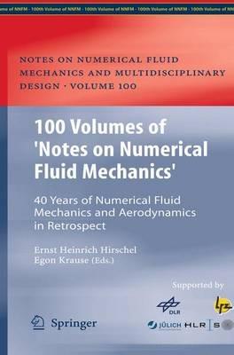 100 Volumes of 'Notes on Numerical Fluid Mechanics': 40 Years of Numerical Fluid Mechanics and Aerodynamics in Retrospect - cover