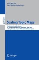 Scaling Topic Maps: Third International Conference on Topic Map Research and Applications, TMRA 2007 Leipzig, Germany, October 11-12, 2007 Revised Selected Papers - cover