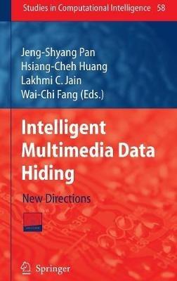 Intelligent Multimedia Data Hiding: New Directions - cover