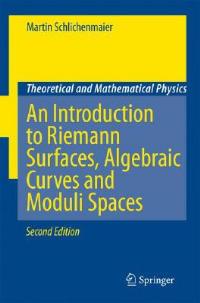 An Introduction to Riemann Surfaces, Algebraic Curves and Moduli Spaces - Martin Schlichenmaier - cover