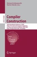 Compiler Construction: 16th International Conference, CC 2007, Held as Part of the Joint European Conferences on Theory and Practice of Software, ETAPS 2007, Braga, Portugal, March 26-30, 2007, Proceedings - cover