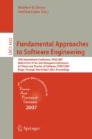 Fundamental Approaches to Software Engineering: 10th International Conference, FASE 2007 Held as Part of the Joint European Conference on Theory and Practice of Software, ETAPS 2007 Braga, Portugal, March 24 - April 1, 2007 Proceedings - cover