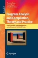Program Analysis and Compilation, Theory and Practice: Essays Dedicated to Reinhard Wilhelm on the Occasion of His 60th Birthday - cover