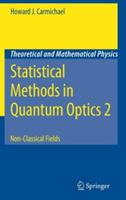Statistical Methods in Quantum Optics 2: Non-Classical Fields - Howard J. Carmichael - cover