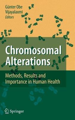 Chromosomal Alterations: Methods, Results and Importance in Human Health - cover