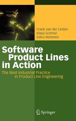 Software Product Lines in Action: The Best Industrial Practice in Product Line Engineering - Frank J. van der Linden,Klaus Schmid,Eelco Rommes - cover