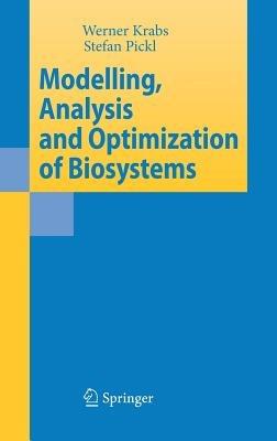 Modelling, Analysis and Optimization of Biosystems - Werner Krabs - cover