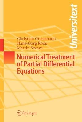 Numerical Treatment of Partial Differential Equations - Christian Grossmann,Hans-Görg Roos,Martin Stynes - cover