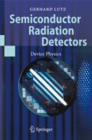 Semiconductor Radiation Detectors: Device Physics - Gerhard Lutz - cover