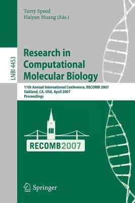 Research in Computational Molecular Biology: 11th Annunal International Conference, RECOMB 2007, Oakland, CA, USA, April 21-25, 2007, Proceedings - cover