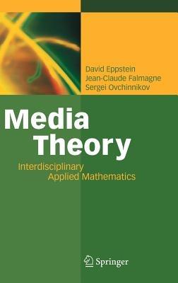 Media Theory: Interdisciplinary Applied Mathematics - David Eppstein,Jean-Claude Falmagne,Sergei Ovchinnikov - cover