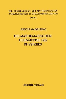 Die Mathematischen Hilfsmittel des Physikers - Erwin Madelung - cover