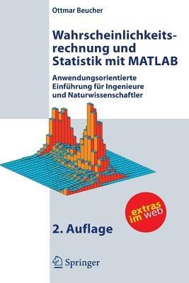Wahrscheinlichkeitsrechnung und Statistik mit MATLAB: Anwendungsorientierte Einführung für Ingenieure und Naturwissenschaftler - Ottmar Beucher - cover