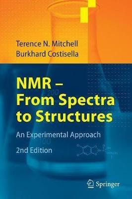 NMR - From Spectra to Structures: An Experimental Approach - Terence N. Mitchell,Burkhard Costisella - cover
