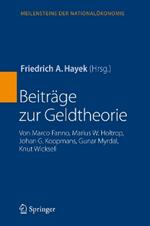 Beiträge zur Geldtheorie: von Marco Fanno, Marius W. Holtrop, Johan G. Koopmans, Gunar Myrdal, Knut Wicksell
