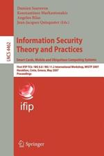 Information Security Theory and Practices. Smart Cards, Mobile and Ubiquitous Computing Systems: First IFIP TC6 / WG 8.8 / WG 11.2 International Workshop, WISTP 2007, Heraklion, Crete, Greece, May 9-11, 2007