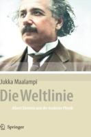 Die Weltlinie - Albert Einstein und die moderne Physik - Jukka Maalampi - cover