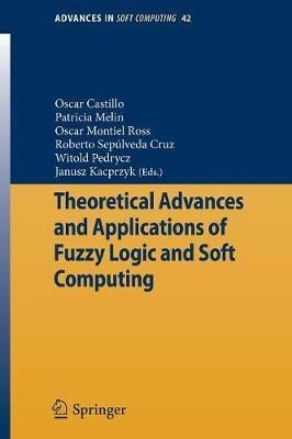 Theoretical Advances and Applications of Fuzzy Logic and Soft Computing - cover