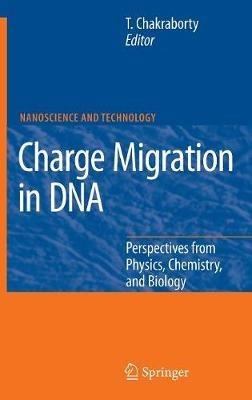 Charge Migration in DNA: Perspectives from Physics, Chemistry, and Biology - cover