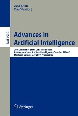 Advances in Artificial Intelligence: 20th Conference of the Canadian Society for Computational Studies of Intelligence, Canadian AI 2007, Montreal, Canada, May 28-30, 2007, Proceedings - cover