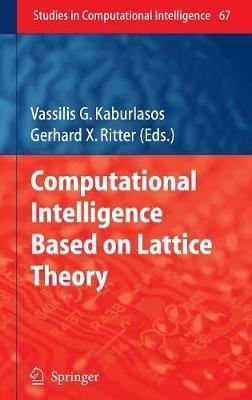 Computational Intelligence Based on Lattice Theory - cover