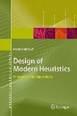 Design of Modern Heuristics: Principles and Application