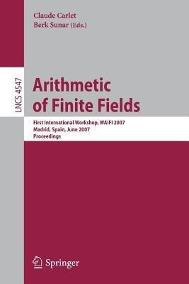 Arithmetic of Finite Fields: First International Workshop, WAIFI 2007, Madrid, Spain, June 21-22, 2007, Proceedings - cover