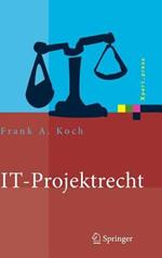 IT-Projektrecht: Vertragliche Gestaltung und Steuerung von IT-Projekten, Best Practices, Haftung der Geschäftsleitung