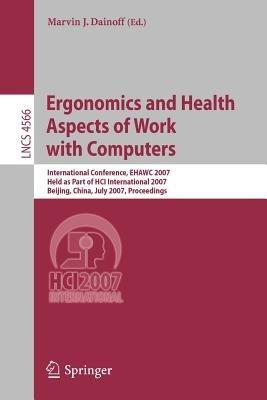 Ergonomics and Health Aspects of Work with Computers: International Conference, EHAWC 2007, Held as Part of HCI International 2007, Beijing, China, July 22-27, Proceedings - cover