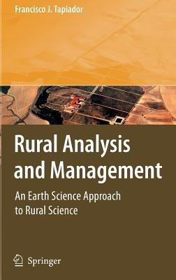 Rural Analysis and Management: An Earth Science Approach to Rural Science - Francisco J. Tapiador - cover
